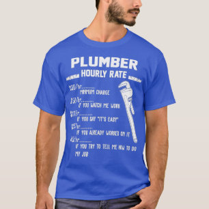 Bekleidung zum Stundenlohn für Funny Plumber für K T-Shirt