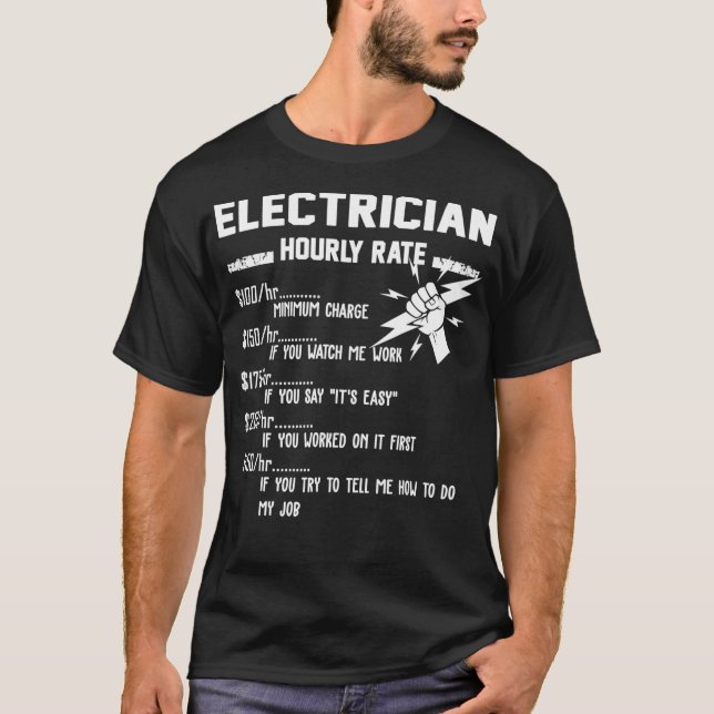 Bekleidung zum Stundenlohn von Funny Electrician f T-Shirt (Vorderseite)