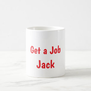 Bekomm einen Job, Jack Mug Kaffeetasse