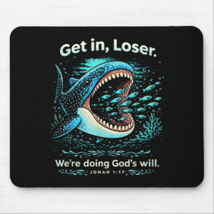 Bekomm Verlierer, wir tun Gottes Willen lustiger c Mousepad