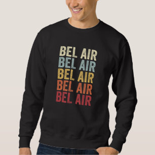 Bel Air Maryland Bel Air MD Retro Vintager Text Sweatshirt