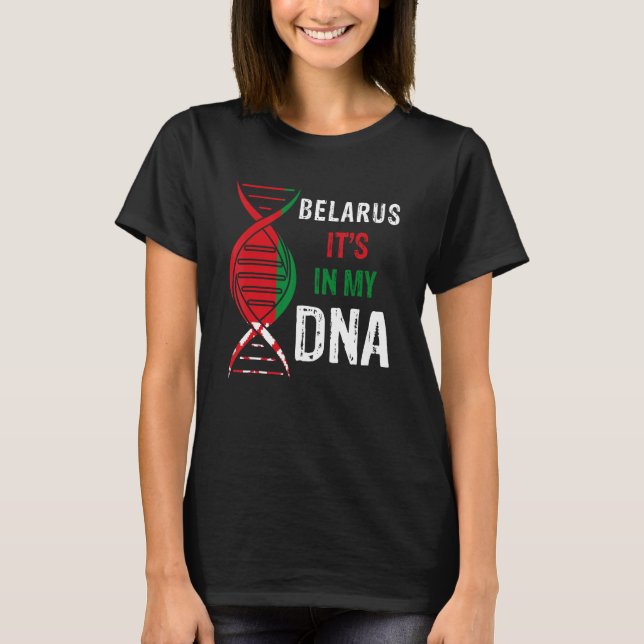 Belarus It s In My DNA Proud Belarusian Belarus Fl T-Shirt (Vorderseite)