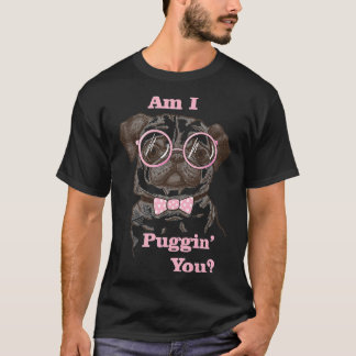 Belästige ich dich, Pug Classic 489 T-Shirt