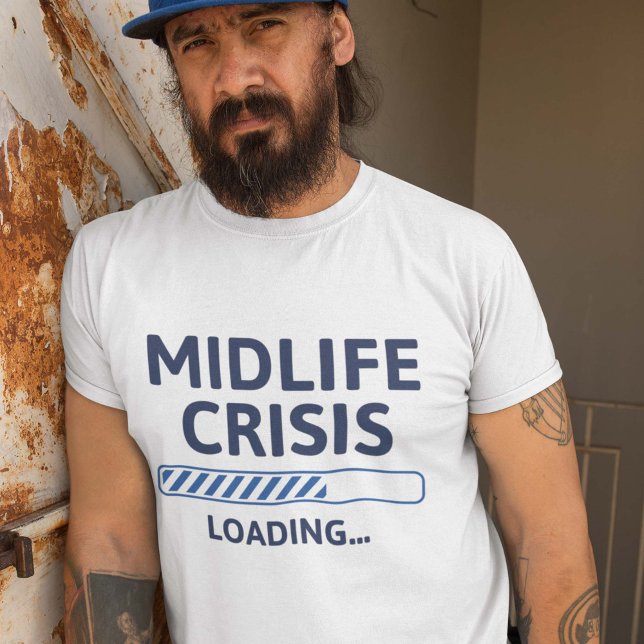 Belastung der Midlife Crisis T-Shirt (Von Creator hochgeladen)
