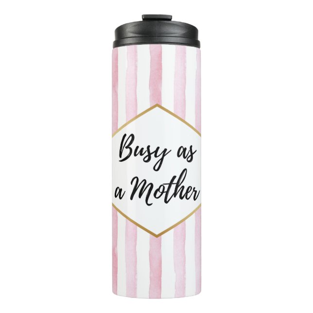 Belebt wie eine Mutter rosa gestreift Thermosbecher (Vorderseite)