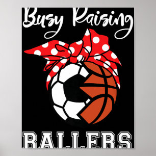 Belebte Raising Ballers Funny Soccer Basketball Ma Poster