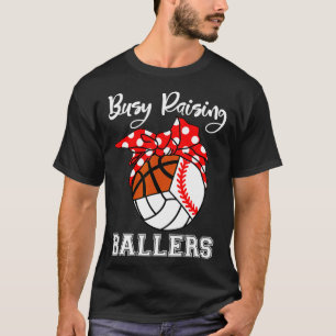Belebter Raising Ballers Baseball Volleyball Baske T-Shirt