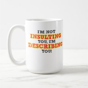 Beleidigend Beschreibend Lustiger Becher Tasse