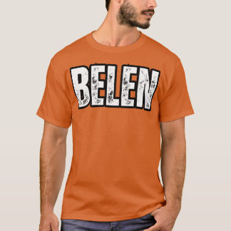 Belen Name Geschenk Geburtstag Feiertag Jahrestag T-Shirt