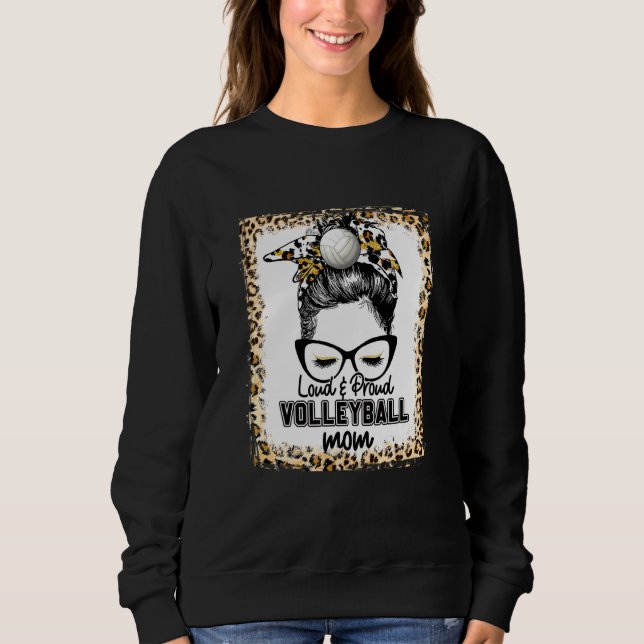 Beleuchtet Loud & Proud Volleyball Mama Life Game  Sweatshirt (Vorderseite)