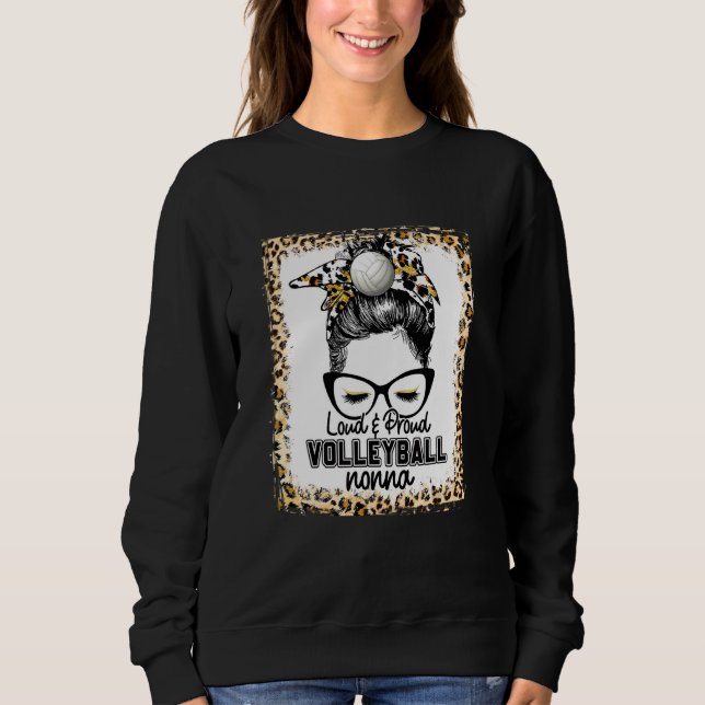 Beleuchtet Loud & Proud Volleyball Nonna Life Game Sweatshirt (Vorderseite)