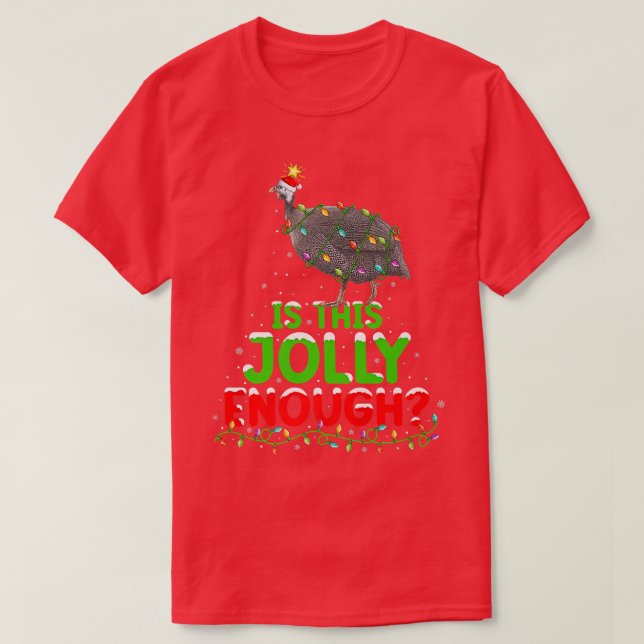 Beleuchtung ist dieses Jolly genug Guinea Fowl Chr T-Shirt (Design vorne)