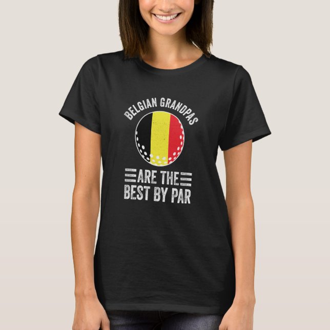 Belgian Grandpas Are The Best By Par Golf Grandad  T-Shirt (Vorderseite)