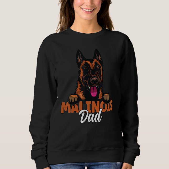 Belgian Malinois Dad Dog Malinois Dog Father Dog D Sweatshirt (Vorderseite)