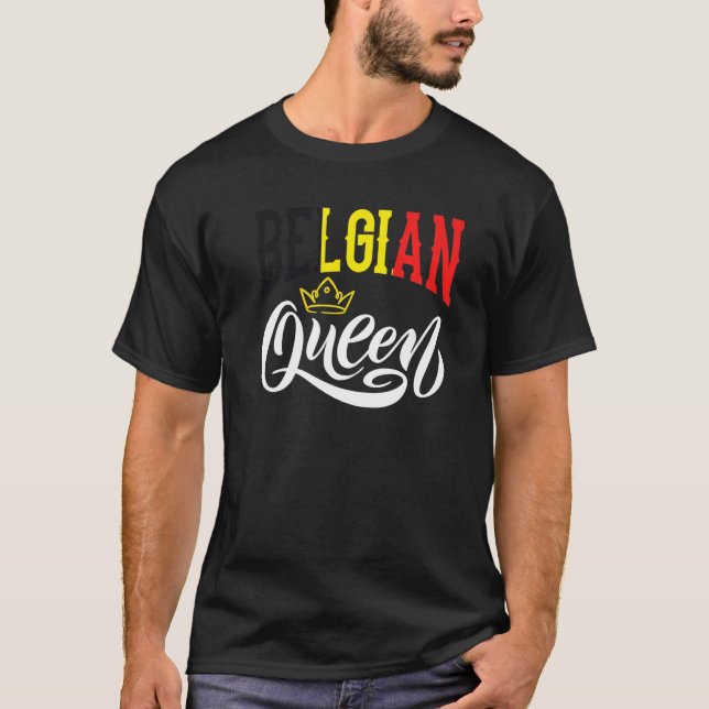 Belgian Queen Belgium Belgian Belgium Flag  1 T-Shirt (Vorderseite)