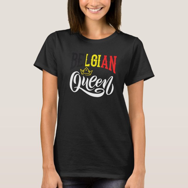 Belgian Queen Belgium Belgian Belgium Flag  1 T-Shirt (Vorderseite)
