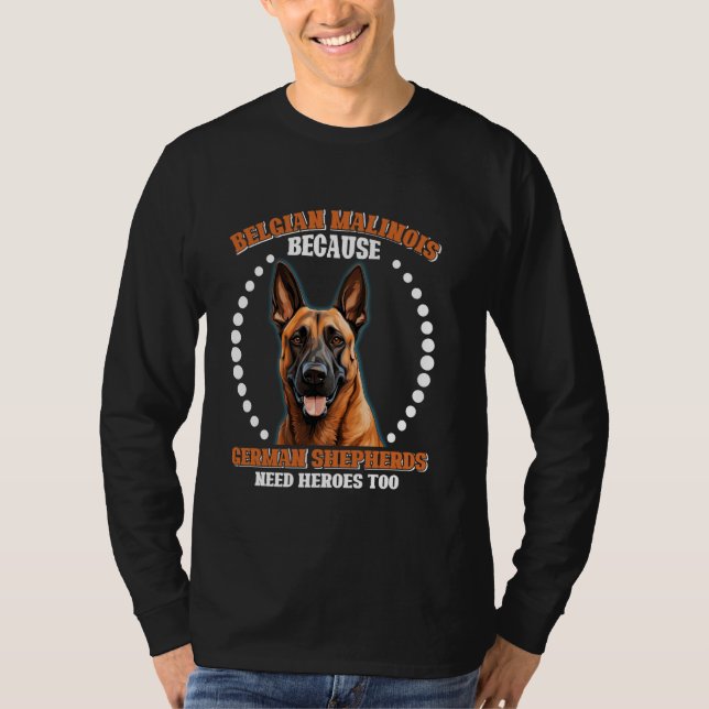 BELGIEN SCHEPERD, WEIL DEUTSCHE SCHEPHERREN HIER B T-Shirt (Vorderseite)