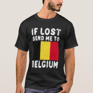 Belgienflagge, wenn ich nach Belgien verschickt wu T-Shirt