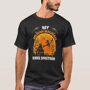 Belgisch Malinois Ride Shotgun Belgisch Malinois D T-Shirt