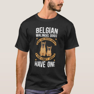 Belgische Malinois sind wie Hundebesitzer Malinois T-Shirt