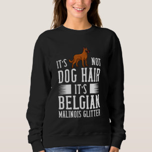 Belgischer Besitzer von Malinois Dog Welppies Sweatshirt
