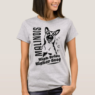 Belgischer Malinois High Drive Higher Quatsch T-Shirt