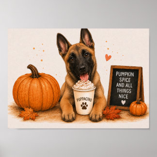 Belgischer Malinois Warm Pumpkin Spice Puppaccino  Poster