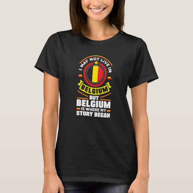 Belgium Belgian Belgium Flag Quote   T-Shirt (Vorderseite)