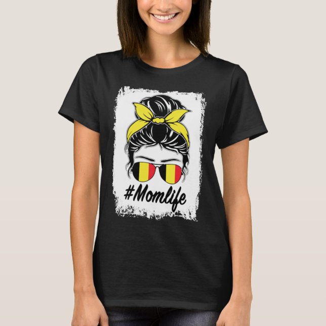 Belgium Flag Belgian Mom Messy Bun Mom Life T-Shirt (Vorderseite)