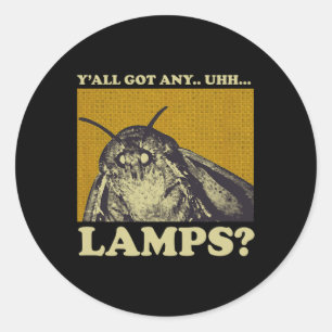 Beliebige Lampen Moth Insect Meme Geschenk got Runder Aufkleber