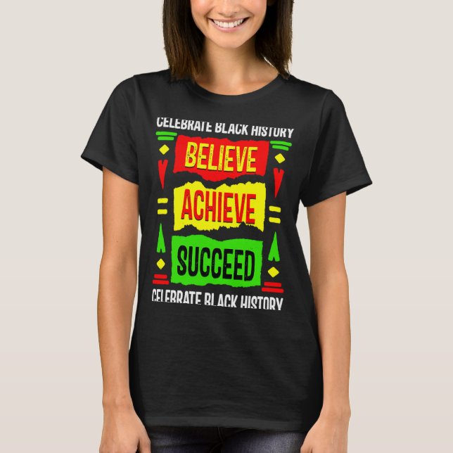 Believe Achieve Succeed Black History Litical T  T-Shirt (Vorderseite)