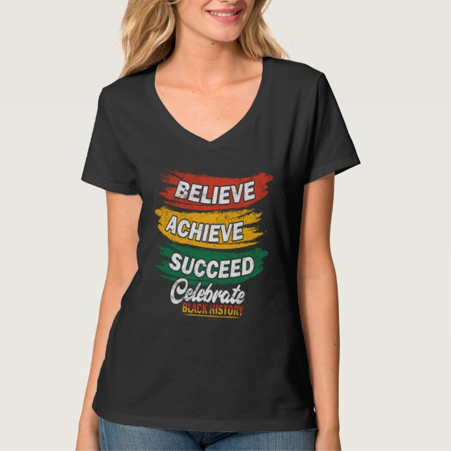 Believe Achieve Succeed Black History Month Proud  T-Shirt (Vorderseite)