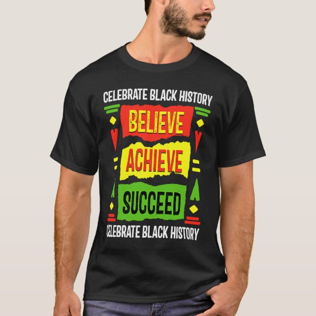 Believe Achieve Succeed Black History  Political T-Shirt (Vorderseite)
