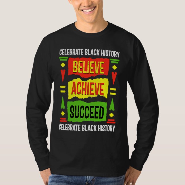 Believe Achieve Succeed Black History  Political T-Shirt (Vorderseite)