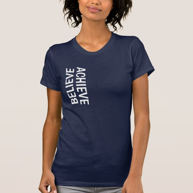 BELIEVE=ACHIEVE T-Shirt (Vorderseite)
