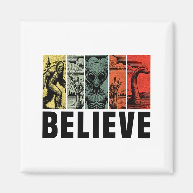 Believe Bigfoot Alien Loch Ness Monster Funny Retr Magnet (Vorne)