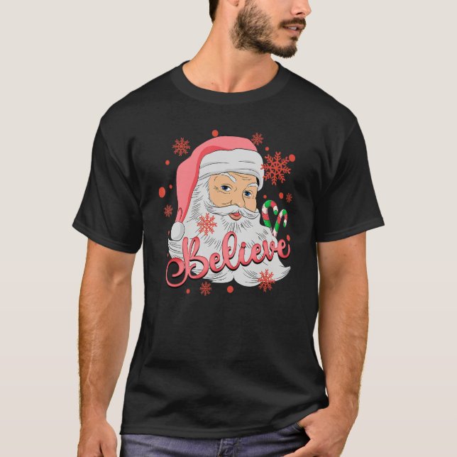 Believe Christmas  Believe In Santa Claus Believe  T-Shirt (Vorderseite)