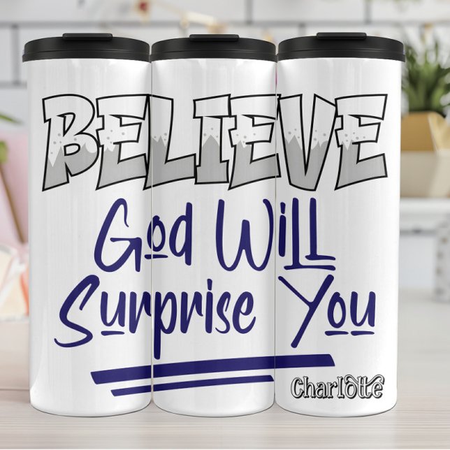 Believe God Will Surprise You Thermosbecher (Von Creator hochgeladen)
