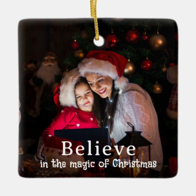 Believe in Christmas Magic Photo Holiday Keramikornament (Vorderseite)