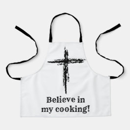 Believe in my cooking schürze