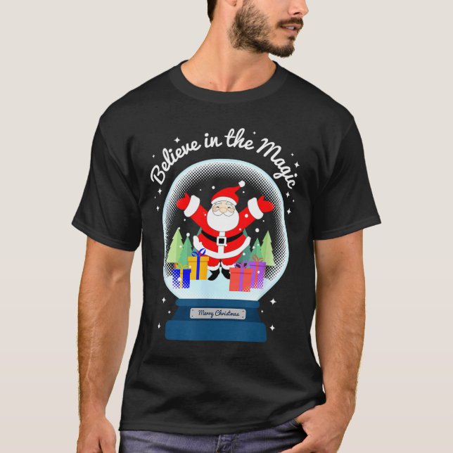 Believe In The Magic Merry Christmas Santa Snow Gl T-Shirt (Vorderseite)