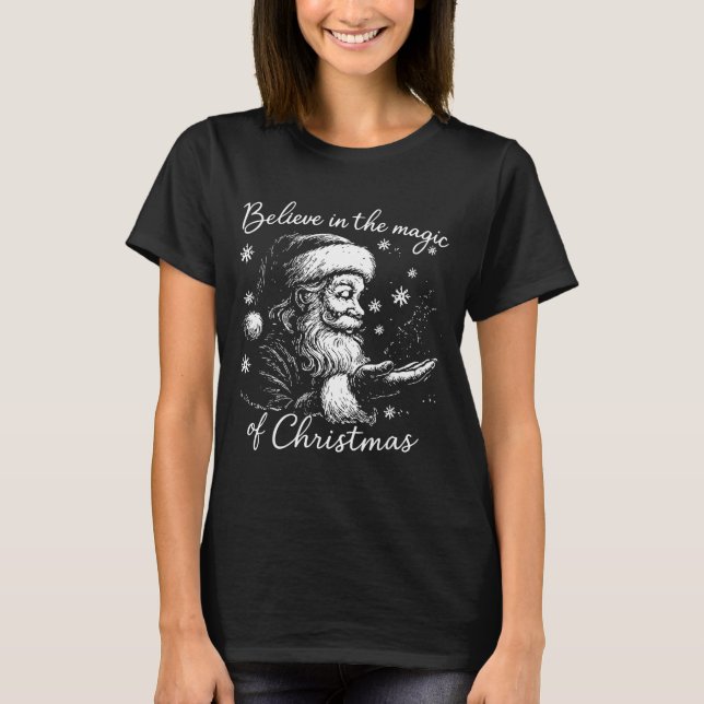 Believe In The Magic Of Christmas, Funny Christmas T-Shirt (Vorderseite)