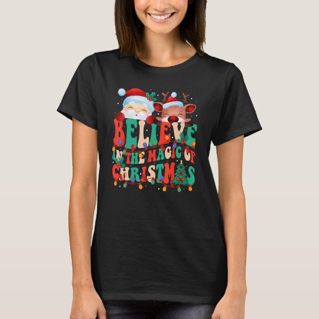Believe In The Magic Of Christmas Santa Reindeer   T-Shirt (Vorderseite)