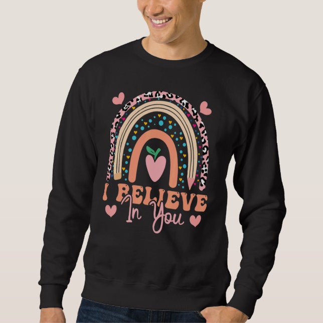 Believe In You Teacher Testing Day Sweatshirt (Vorderseite)