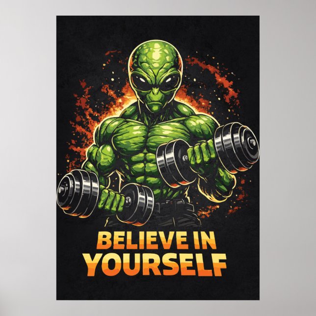 Believe In Yourself, Alien Bodybuilder Gym Workout Poster (Vorne)