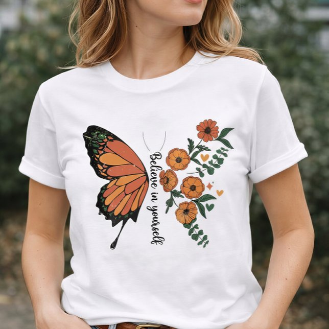 Believe in Yourself Butterfly Floral Inspirational T-Shirt (Von Creator hochgeladen)