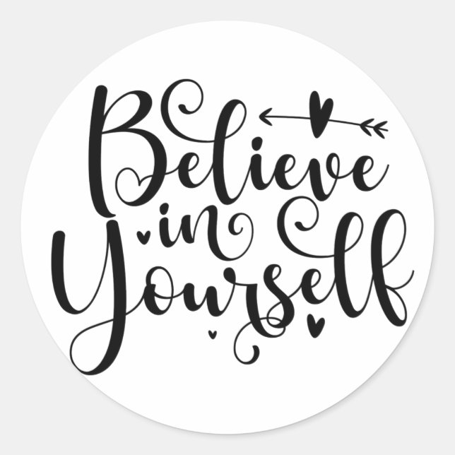 Believe In Yourself  Classic Round Sticker (Vorderseite)