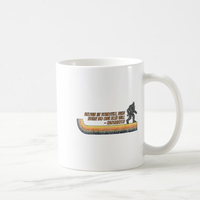 Believe In Yourself Funny Sasquatch Bigfoot  Kaffeetasse (Rechts)