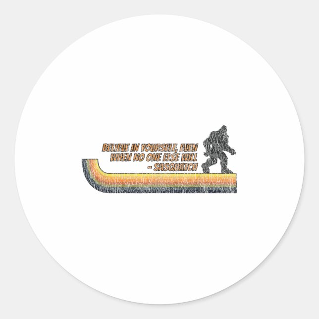 Believe In Yourself Funny Sasquatch Bigfoot  Runder Aufkleber (Vorderseite)