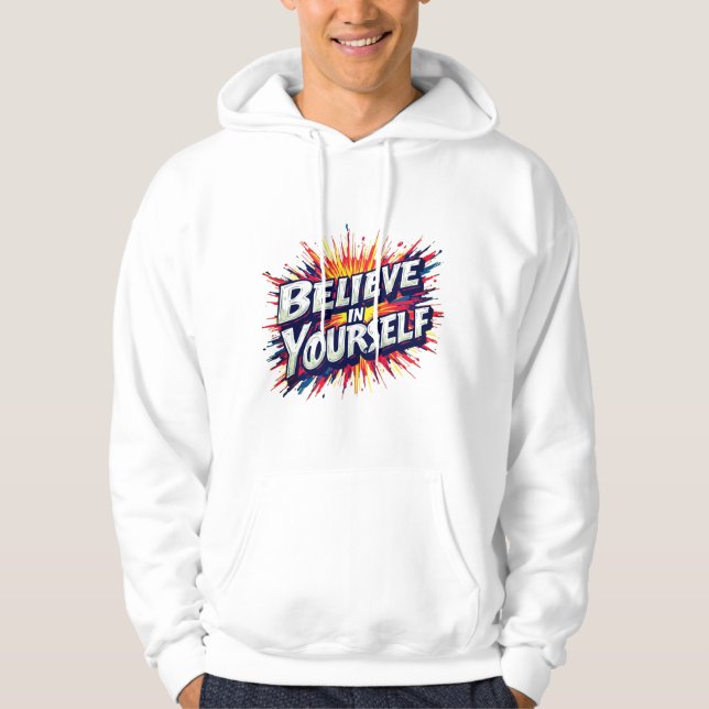 Believe in Yourself Hoodie (Vorderseite)
